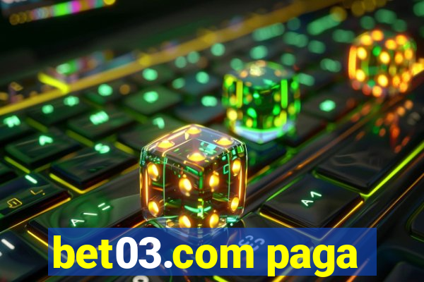bet03.com paga